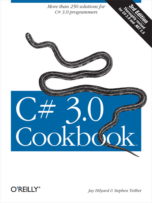 Title details for C# 3.0 Cookbook by Jay Hilyard - Available